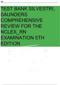 TEST BANK _ SILVESTRI SAUNDERS COMPREHENSIVE REVIEW FOR THE NCLEX-RN® EXAMINATION, 5TH EDITION