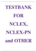 TESTBANK FOR NCLEX, NCLEX-PN and OTHER NURSING EXAMS QUESTIONS BANK Latest Review 2023 Practice Questions and Answers, 100% Correct with  Explanations, Highly Recommended, Download to Score A+