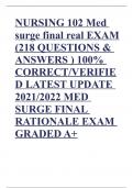 NURSING 102 Med surge final real EXAM (218 QUESTIONS & ANSWERS ) 100% CORRECT/VERIFIED LATEST UPDATE 2021/2022 MED SURGE FINAL RATIONALE EXAM GRADED A+