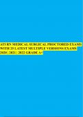 ATI RN MEDICAL SURGICAL PROCTORED EXAMS WITH 25 LATEST MULTIPLE VERSIONS EXAMS 2020 &vert; 2021 &vert; 2022 GRADE A&plus;