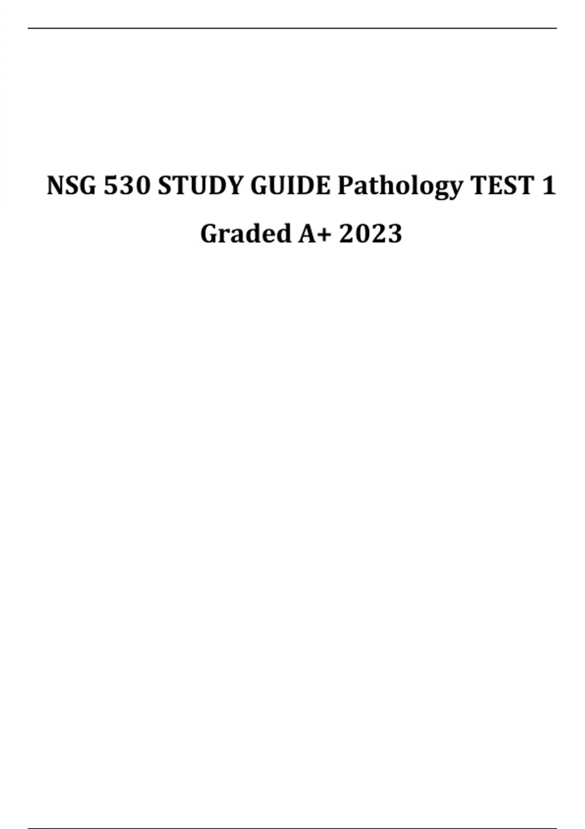 NSG 530 STUDY GUIDE Pathology TEST 1 Graded A+ 2023 - NSG 530 - Stuvia US