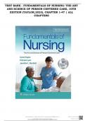 TEST BANK - FUNDAMENTALS OF NURSING: THE ART AND SCIENCE OF PERSON-CENTERED CARE, 10TH EDITION (TAYLOR, 2023), CHAPTER 1-47 | ALL CHAPTERS