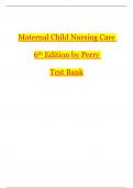 TEST BANK FOR MATERNAL CHILD NURSING CARE 6TH EDITION BY PERRY