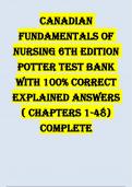TEST BANK FOR CANADIAN FUNDAMENTALS OF NURSING 6TH EDITION BY POTTER WITH 100% CORRECT EXPLAINED ANSWERS ( CHAPTERS 1-48) COMPLETE