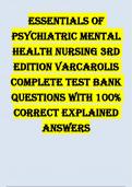 ESSENTIALS OF PSYCHIATRIC MENTAL HEALTH NURSING 3RD EDITION VARCAROLIS COMPLETE TEST BANK QUESTIONS WITH 100% CORRECT EXPLAINED ANSWERS
