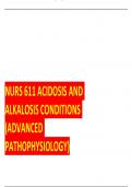 NURS 611 ACIDOSIS AND  ALKALOSIS CONDITIONS  (ADVANCED  PATHOPHYSIOLOGY