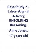Case Study 2 - Labor-Vaginal Delivery&comma; UNFOLDING Reasoning&comma; Anne Jones&comma; 17 years old