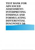 TEST BANK FOR ADVANCED ASSESSMENT: INTERPRETING FINDINGS AND FORMULATING DIFFERENTIAL DIAGNOSES 5th
