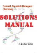 SOLUTIONS MANUAL for General&comma; Organic&comma; and Biological Chemistry 7th Edition by Stephen Stoker&period; &vert; Complete Chapters 1-26