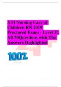 ATI Nursing Care of Children RN 2019 Proctored Exam - Level 3&excl;&period; All 70Questions with The Answers Highlighted