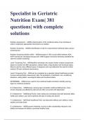 Specialist in Geriatric Nutrition Exam| 381 questions| with complete solutions( GRADED A+ 100 % VERIDIED)