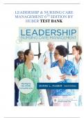 LEADERSHIP & NURSING CARE MANAGEMENT 6TH ED BY HUBER TEST BANK | Q&A EXPLAINED (GRADED A+) | BEST 2023