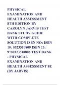 PHYSICAL EXAMINATION AND HEALTH ASSESSMENT 8TH EDITION BY CAROLYN JARVIS TEST BANK STUDY GUIDE WITH COMPLETE SOLUTION ISBN NO: ISBN 10: 0323510809 ISBN 13: 9780323510806 TEST BANK - PHYSICAL EXAMINATION AND HEALTH ASSESSMENT 8E (BY JARVIS)