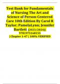 Test Bank for Fundamentals of Nursing The Art and Science of Person-Centered Care 10th Edition By Carol R Taylor; Pamela Lynn; Jennifer Bartlett (2023/2024)| 9781975168155 | Chapter 1-47 | 100% VERIFIED 