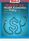 INSTRUCTORS MANUAL for Health Economics and Policy 8th Edition by Henderson James. ISBN 9780357132968, ISBN13 9780357132869 (All 17 Chapters)