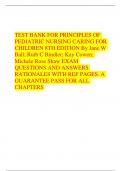 TEST BANK FOR PRINCIPLES OF  PEDIATRIC NURSING CARING FOR  CHILDREN 8TH EDITION By Jane W  Ball; Ruth C Bindler; Kay Cowen;  Michele Rose Shaw EXAM  QUESTIONS AND ANSWERS  RATIONALES WITH REF PAGES. A  GUARANTEE PASS FOR ALL  CHAPTERS