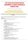 TEST BANK FOR ADVANCED HEALTH  ASSESSMENT & CLINICAL DIAGNOSIS IN  PRIMARY CARE  This Test Bank is Directly from The Publisher Has All Chapters With 100% Correct Answers  ANSWERS ARE AT THE END OF EVERY QUESTION SECTION Test Bank for Advanced Health Asses