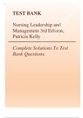 TEST BANK- Nursing Leadership and Management 3rd Edition, Patricia Kelly Complete Solutions To Test Bank Questions Latest 2023 Questions and Answers with Explanations, All 100% Correct Study Guide, Highly Recommended, Download to Score A+
