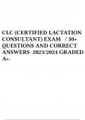 CLC (CERTIFIED LACTATION CONSULTANT) EXAM / 50+ QUESTIONS AND CORRECT ANSWERS 2023/2024 GRADED A+. 