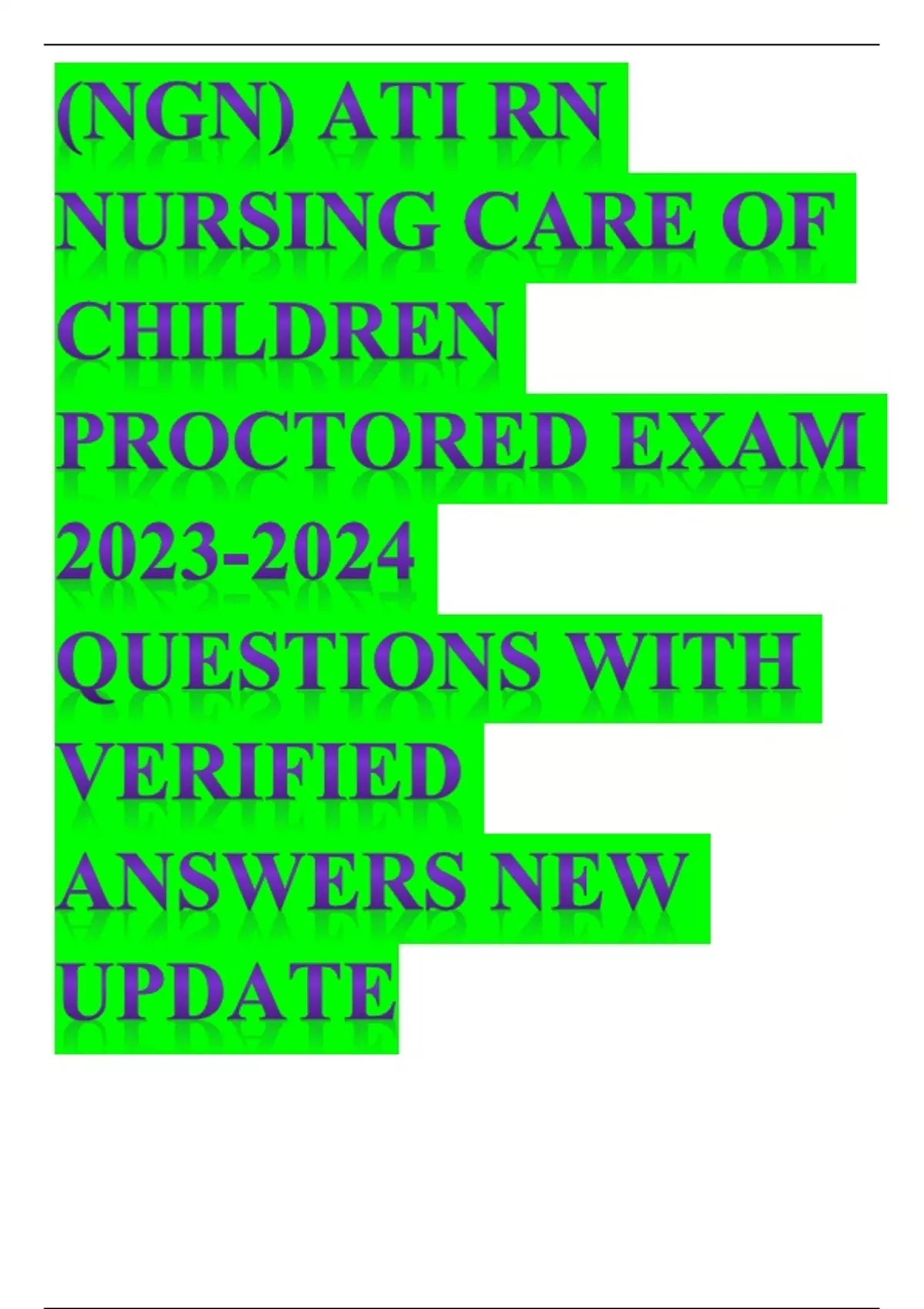 (NGN) ATI RN NURSING CARE OF CHILDREN PROCTORED EXAM QUESTIONS WITH ...