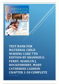 TEST BANK FOR MATERNAL CHILD NURSING CARE 7TH EDITION BY SHANNON E. PERRY, MARILYN J. HOCKENBERRY, MARY CATHERINE CASHION CHAPTER 1-50 COMPLETE 2023 verified