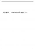 Practice Exam Answers NUR 221, Latest 162 Questions & Answers.