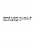 BIOMEDICAL TEST BANK ESSENTIALS OF PATHOPHYSIOLOGY 4TH EDITION BY PORTH CHAPTER 1-46 2023/2024