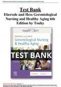 Test Bank for Ebersole and Hess Gerontological Nursing and Healthy Aging 6th Edition by Touhy Chapter 1-28|Complete Guide A+