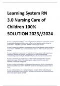 Learning System RN  3&period;0 Nursing Care of  Children 100&percnt;  SOLUTION 2023&sol;&sol;2024