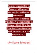 Sophia: Introduction to Finance - Milestone 2, Introduction to Finance - Milestone 3, Introduction to Finance - Milestone 4 & Introduction to Finance - Final, All in One Combined Exam Questions with Answers, A+ Score Solutions 2023