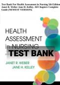 Test Bank For Health Assessment in Nursing 5th Edition Janet R. Weber Jane H. Kelley. All Chapters Complete Guide (NEWEST VERSION).