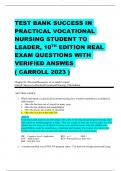 TEST BANK SUCCESS IN  PRACTICAL VOCATIONAL  NURSING STUDENT TO  LEADER, 10TH EDITION REAL  EXAM QUESTIONS WITH  VERIFIED ANSWES  ( CARROLL 2023 )
