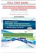 TEST BANK FOR ADVANCED HEALTH ASSESSMENT & CLINICAL DIAGNOSIS IN PRIMARYCARE 6TH EDITION DAINS ISBN: 9780323594554 This Test Bank is Directly from The Publisher Has All Chapters With 100% Correct Answers