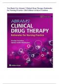 Test Bank For Abrams’ Clinical Drug Therapy Rationales for Nursing Practice 12th Edition Geralyn Frandsen (ALL CHAPTERS INCLUDED) perfect solutions with rationale