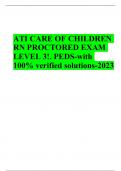 ATI CARE OF CHILDREN RN PROCTORED EXAM LEVEL 3!. PEDS-with 100% verified solutions-2023
