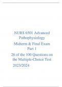 NURS 6501 Advanced Pathophysiology Midterm & Final Exam Part 1 26 of the 100 Questions on the Multiple-Choice Test  2023/2024(perfect solution graded A+)