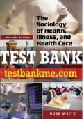 Test Bank For The Sociology of Health, Illness, and Health Care: A Critical Approach - 7th - 2017 All Chapters - 9781305583702