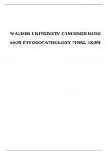 WALDEN UNIVERSITY COMBINED NURS 6635 PSYCHOPATHOLOGY FINAL EXAM 