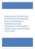VARCAROLIS: ESSENTIALS OF PSYCHIATRIC MENTAL HEALTH NURSING: A COMMUNICATION APPROACH TO EVIDENCE-BASED CARE, 4TH EDITION TEST BANK