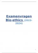 Samenvatting & uitwerking van alle mogelijke examenvragen voor het volledige vak Bio-ethics (18/20)