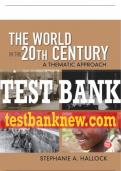 Test Bank For World in the 20th Century, The: A Thematic Approach 1st Edition All Chapters - 9780136032533