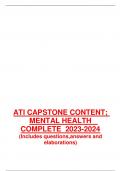 ATI CAPSTONE CONTENT; MENTAL HEALTH   COMPLETE  2023-2024 (Includes questions,answers and elaborations) 