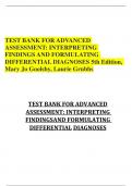 TEST BANK FOR ADVANCED ASSESSMENT: INTERPRETING FINDINGS AND FORMULATING DIFFERENTIAL DIAGNOSES 5th Edition, Mary Jo Goolsby, Laurie Grubbs 