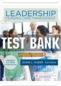 Huber Leadership & Nursing Care Management, 6th Edition Test Bank