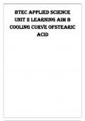 BTEC APPLIED SCIENCE UNIT 2 LEARNING AIM B COOLING CURVE OF STEARIC ACID
