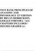 TEST BANK PRINCIPLES OF ANATOMY AND PHYSIOLOGY 12th EDITION BY BRYAN DERRICKSON, GERALD TORTORA / ALL CHAPTERS INCLUDED / 2023/2024 GRADED A+. 