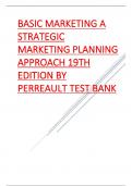 TEST BANK FOR BASIC MARKETING A STRATEGIC MARKETING PLANNING APPROACH 19TH EDITION BY PERREAULT, LATEST 2024 UPDATE WITH WELL ELABORATED QUESTIONS & ANSWERS  GRADED A+, PASSING 100% GUARANTEED 