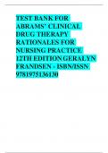 TEST BANK FOR ABRAMS’ CLINICAL DRUG THERAPY RATIONALES FOR NURSING PRACTICE 12TH EDITION GERALYN FRANDSEN - ISBNISSN 9781975136130