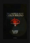 The Gnosis in Being Colourblind - On  Perception and Epistemic Murk