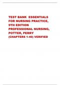 TEST BANK ESSENTIALS FOR NURSING PRACTICE, 9TH EDITION PROFESSIONAL NURSING, POTTER, PERRY (CHAPTERS 1-40) VERIFIED